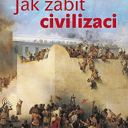 Jak zabít civilizaci